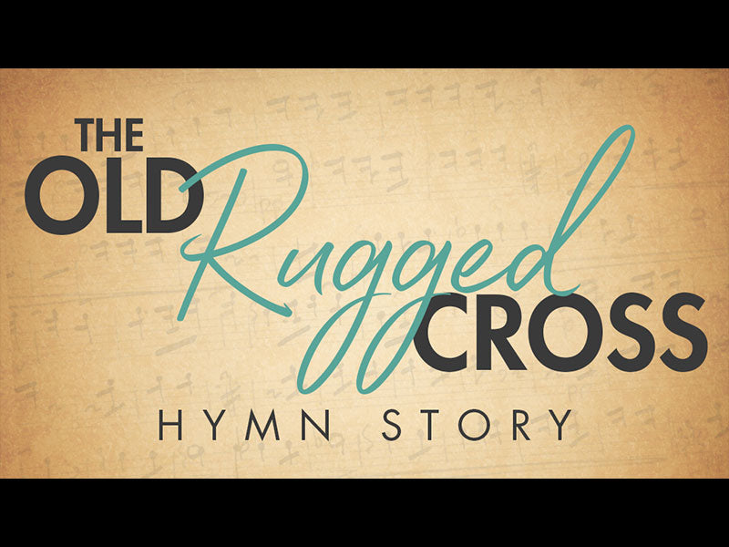 The Old Rugged Cross Hymn Story