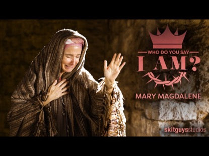 Who Do You Say I Am? Mary Magdalene (Easter Morning)