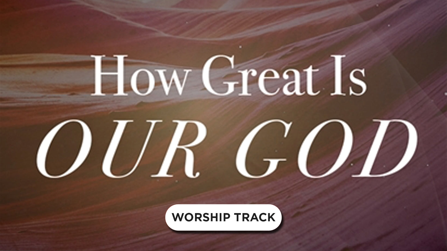 How Great Is Our God