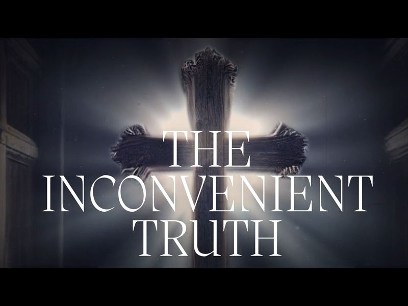 The Inconvenient Truth