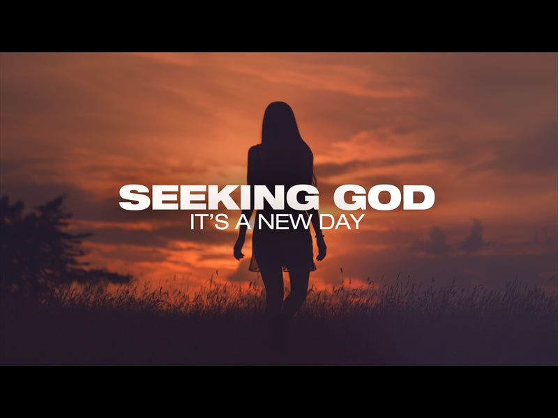 Seeking God (It's A New Day)