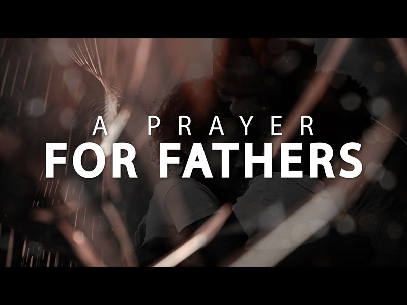 A Prayer For Fathers