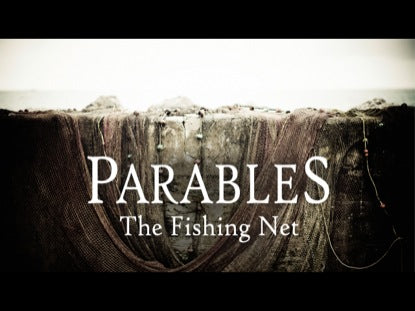 Parables The Fishing Net