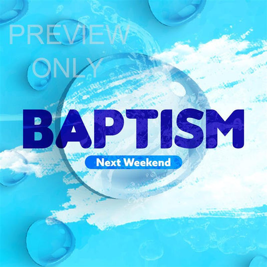 Take Your Next Step: Sign Up For Baptism Weekend -Social Graphic Title