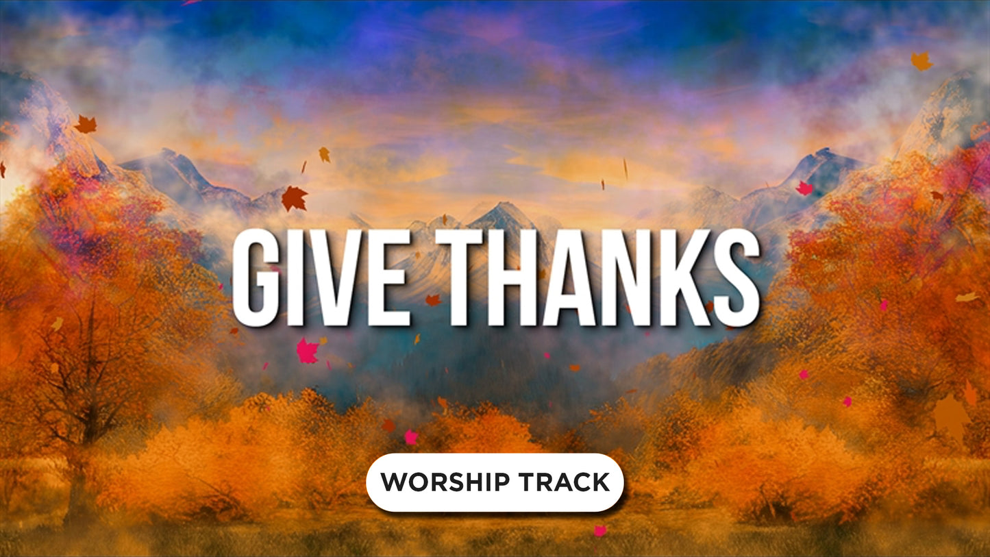 Give Thanks