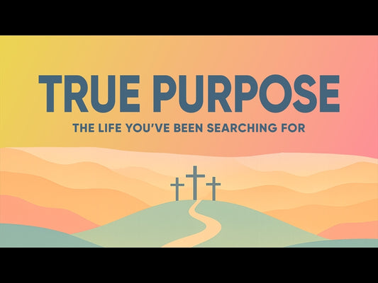 True Purpose