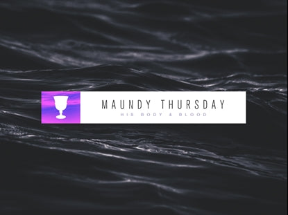 Monochrones Maundy Thursday