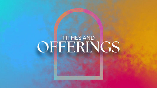 Gradient Arches Tithes And Offerings Still