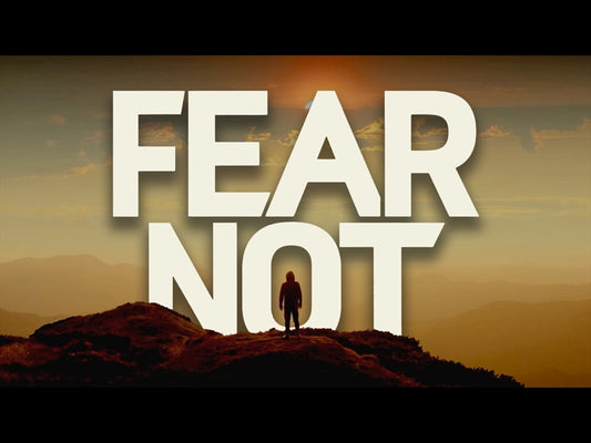 Fear Not