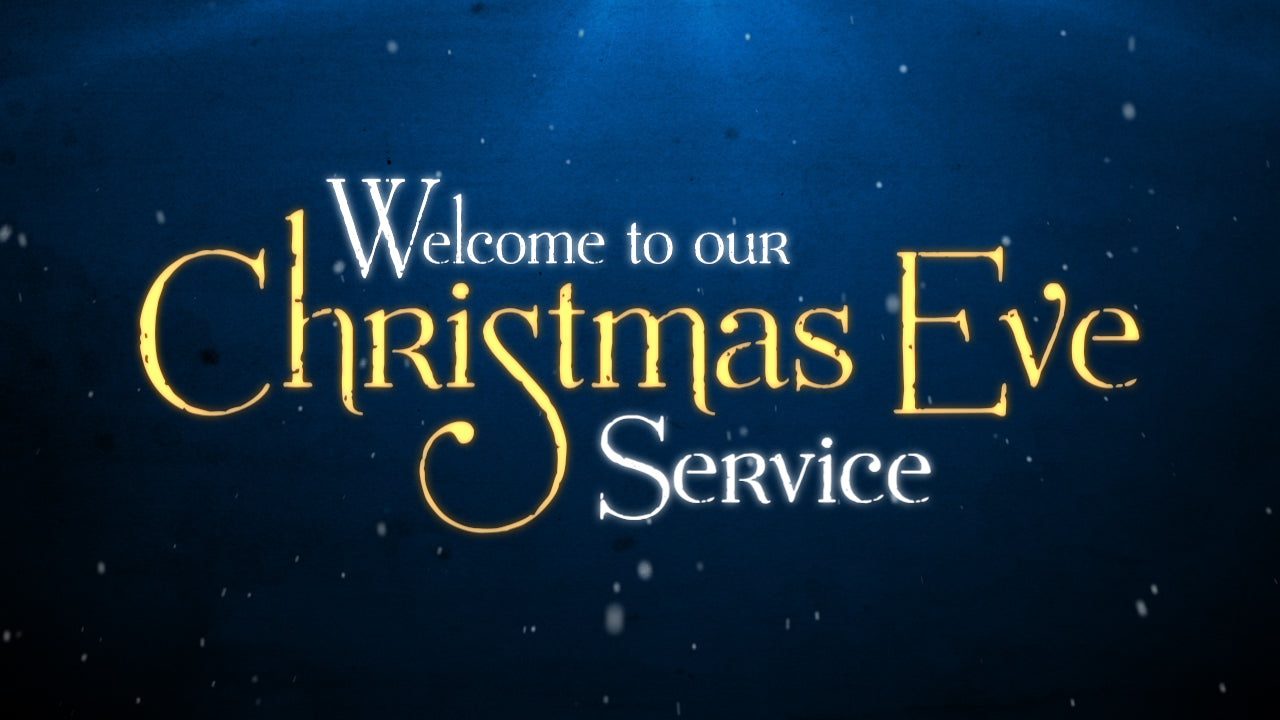 Christmas Eve Welcome