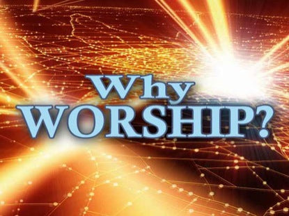Why Worship?