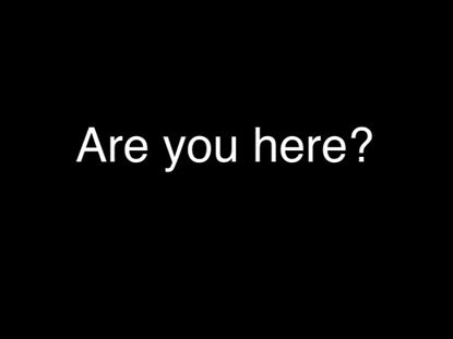Are You Here