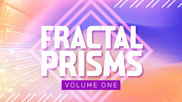 Fractal Prisms: Volume One