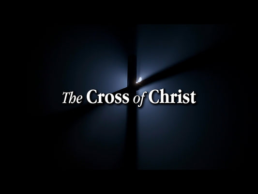 The Cross Of Christ (Good Friday)