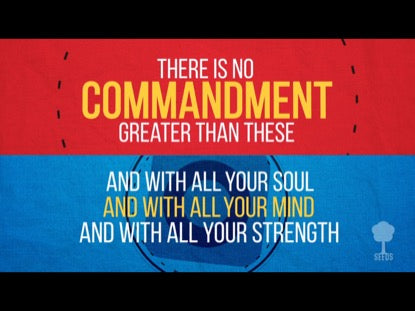 Greatest Commandment (Mark 12:30-31)