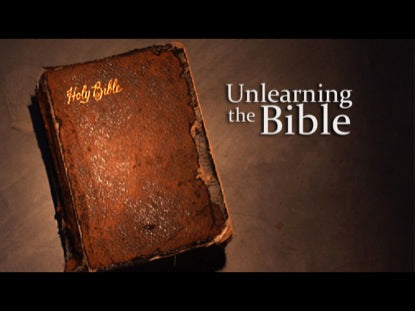 Unlearning The Bible