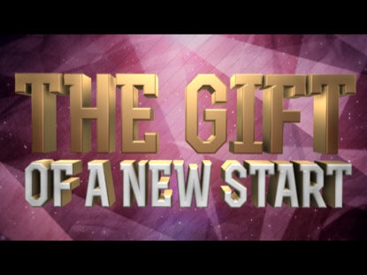The Gift Of A New Start