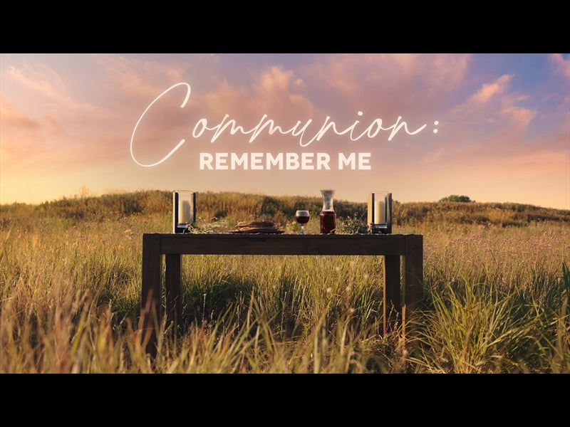 Communion Remember Me