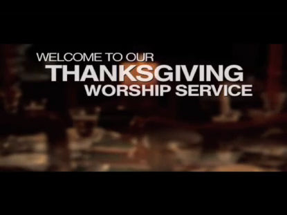Welcome To Our Thanksgiving Service