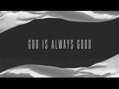 God Is Always Good