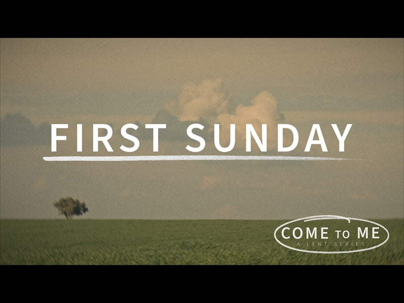 Come To Me First Sunday