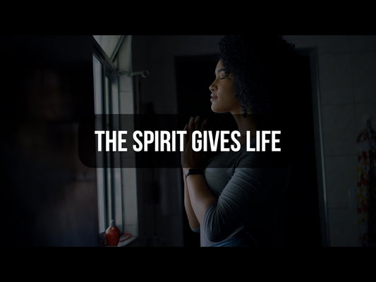 The Spirit Gives Life
