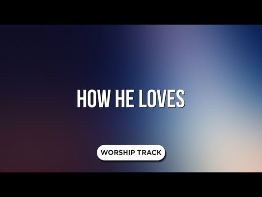 How He Loves