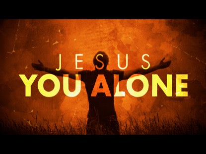 Jesus You Alone