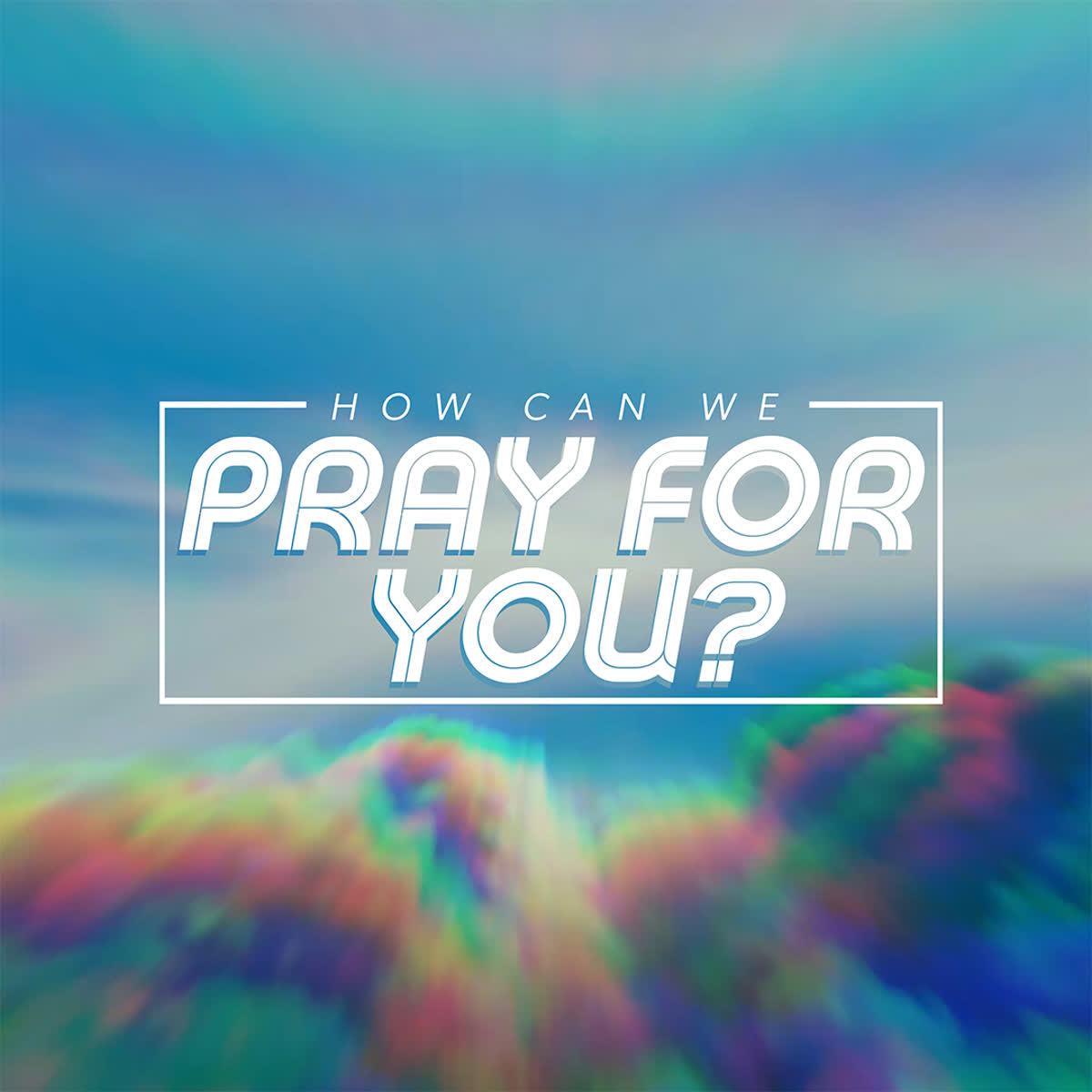 Chromatic Clouds Prayer