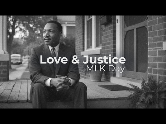 Love And Justice (Mlk Day)