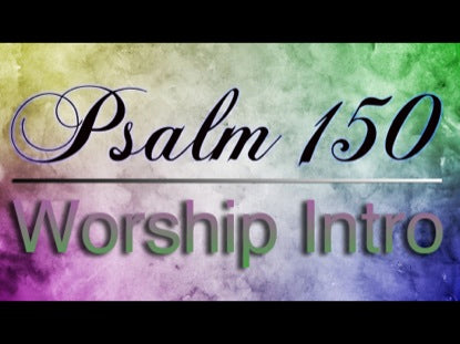 Psalm 150 Worship Intro