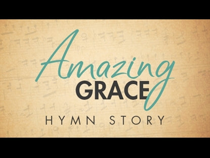 Amazing Grace Hymn Story