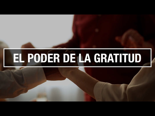 El Poder De La Gratitud