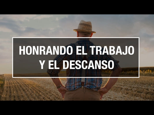 Honrando El Trabajo Y El Descanso