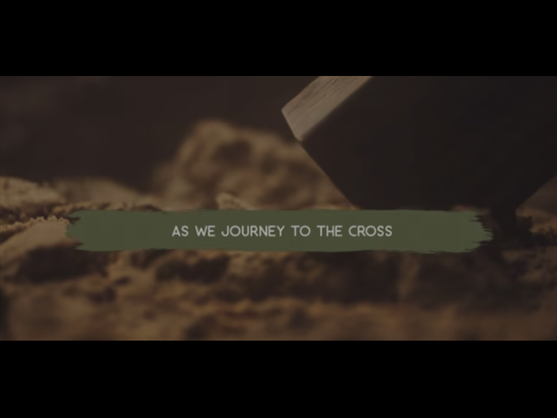 Lent - Journey To The Cross: Mini-movie