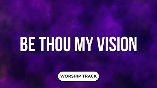Be Thou My Vision