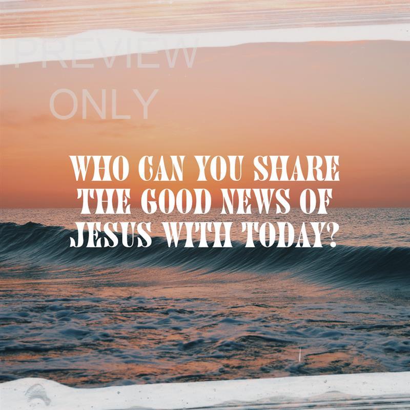 Share The Good News Of Jesus Today: Social Graphic