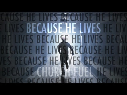 Because He Lives