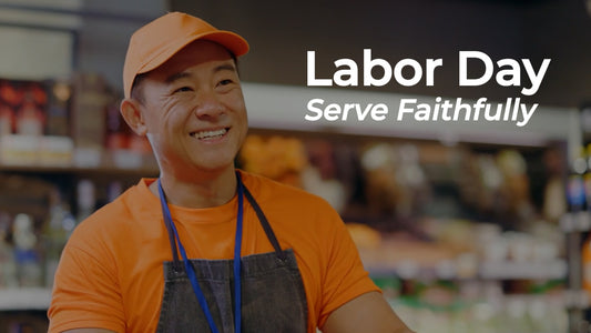 Labor Day: Serve Faithfully