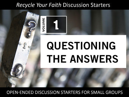 Recycle Your Faith Vol 1: Questioning The Answers