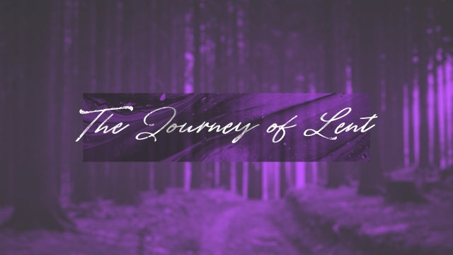 The Journey Of Lent