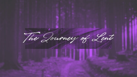 The Journey Of Lent