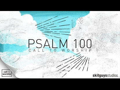 Psalm 100: A Call To Worship