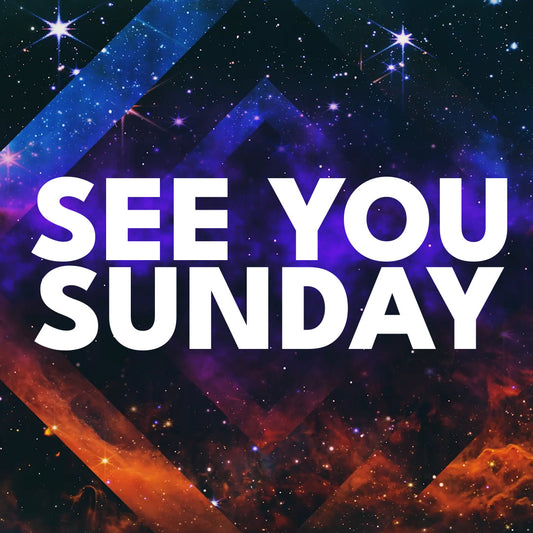 Colorful Space See You Sunday