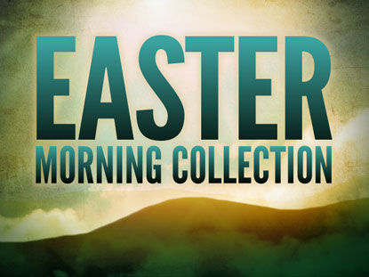 Easter Morning Collection