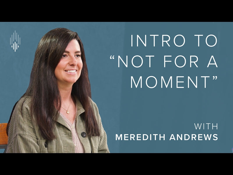 Not For A Moment Song Intro (Meredith Andrews)