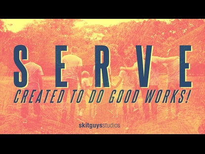 Serve: Created To Do Good Works