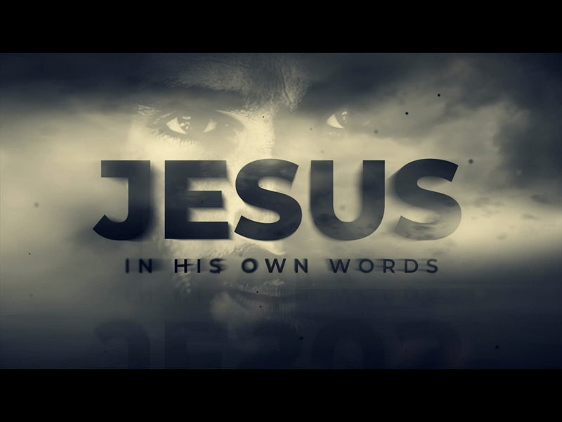 Jesus - In His Own Words