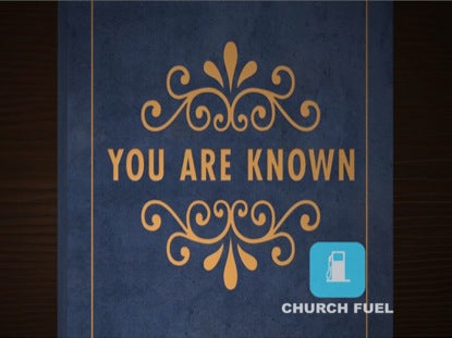 You Are Known