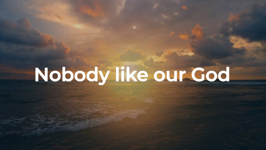 Nobody Like Our God
